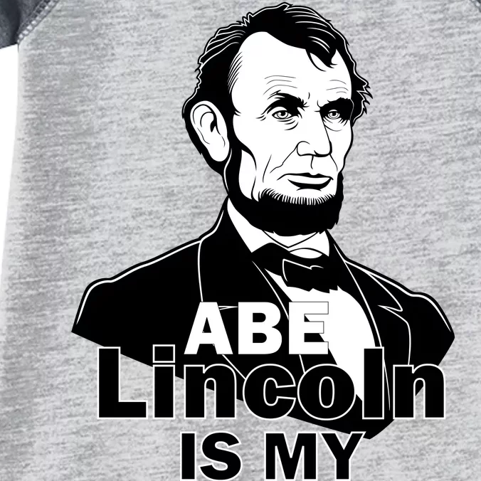 Abe Lincoln Is My Homeboy Infant Baby Jersey Bodysuit