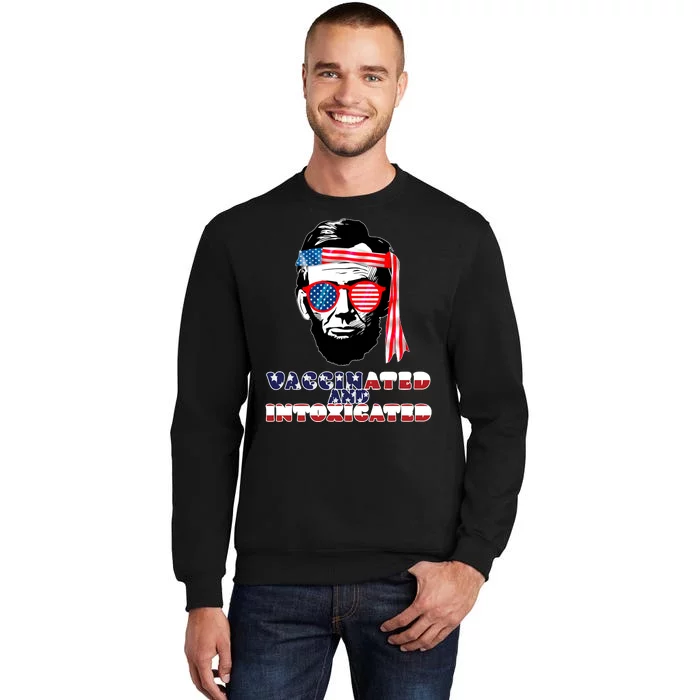 Abe Lincoln Vaccinated & Intoxicated Tall Sweatshirt