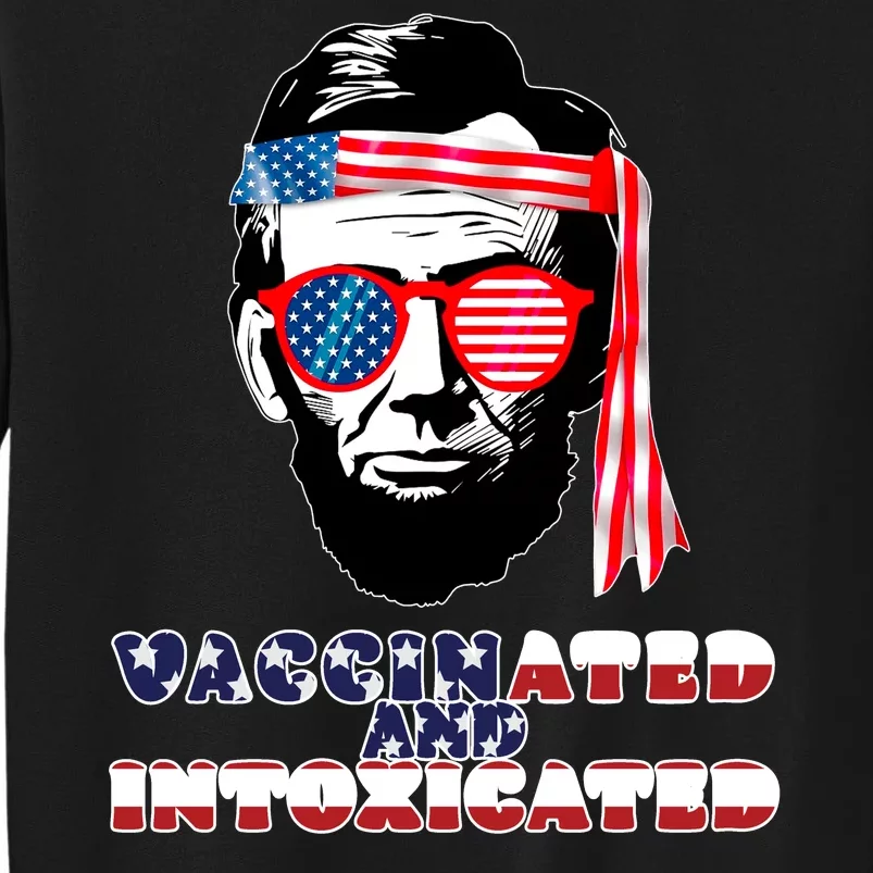 Abe Lincoln Vaccinated & Intoxicated Tall Sweatshirt