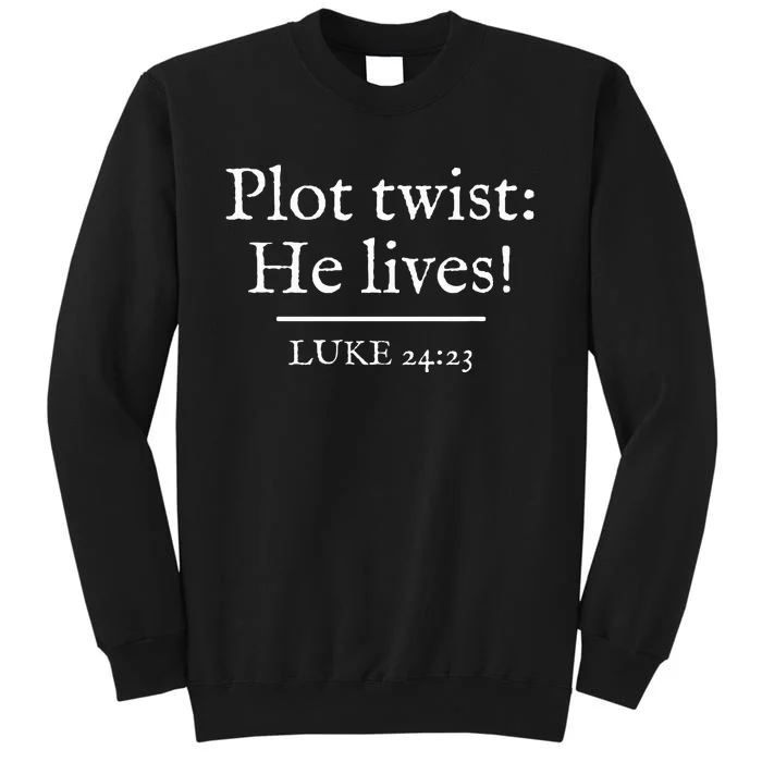 Awesome Black Easter Plot Twist He Lives Tall Sweatshirt