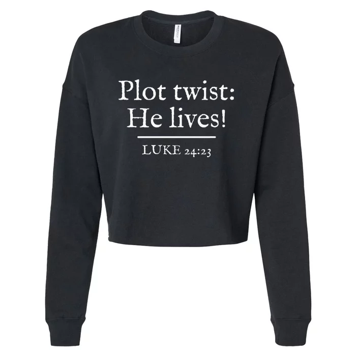 Awesome Black Easter Plot Twist He Lives Cropped Pullover Crew