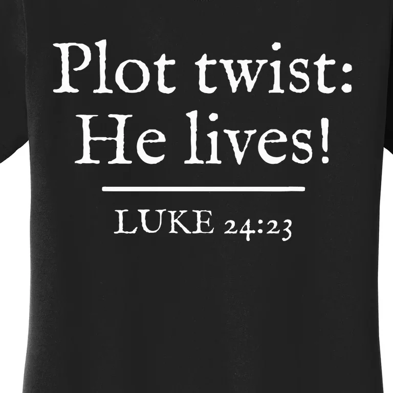 Awesome Black Easter Plot Twist He Lives Women's T-Shirt