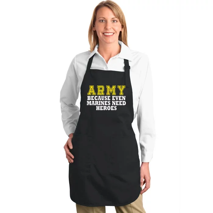 Army Because Even Marines Need Heroes Full-Length Apron With Pocket