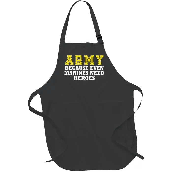 Army Because Even Marines Need Heroes Full-Length Apron With Pocket