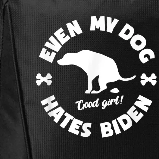 Anti Biden Even My Dog Hates Biden Anti Biden Pro America City Backpack