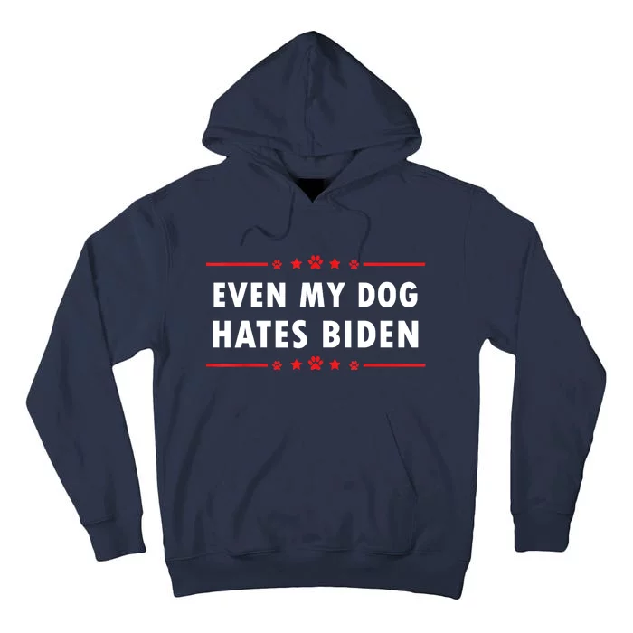 Anti Biden Even My Dog Hates Biden Tall Hoodie