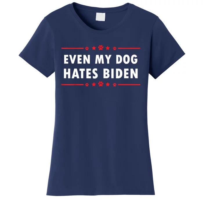 Anti Biden Even My Dog Hates Biden Women's T-Shirt