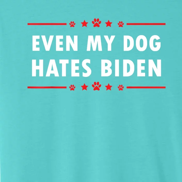 Anti Biden Even My Dog Hates Biden ChromaSoft Performance T-Shirt