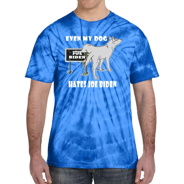 Anti Biden Even My Dog Hates Joe Biden Political Humor Gift Tie-Dye T-Shirt