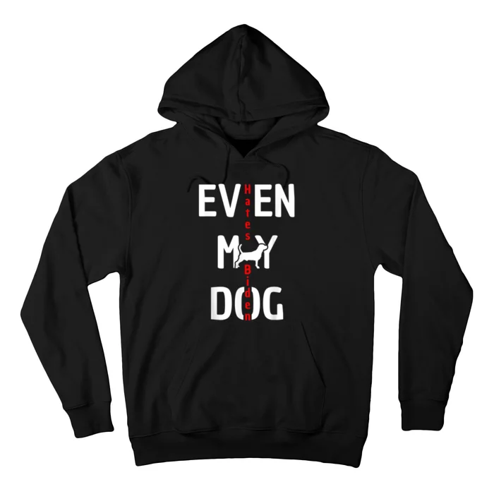 Anti Biden Even My Dog Hates Biden Hoodie