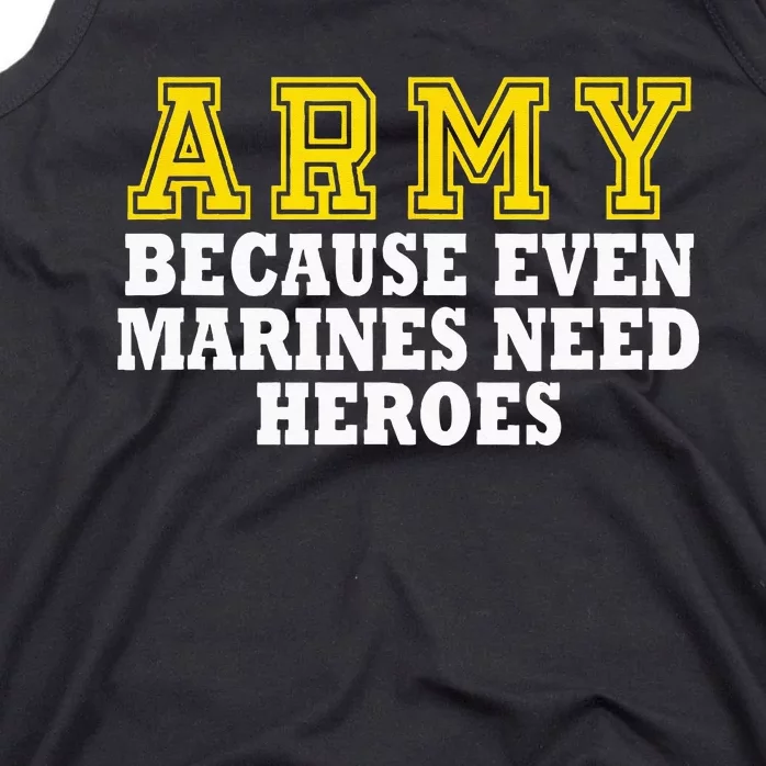 Army because even marines need heroes Tank Top