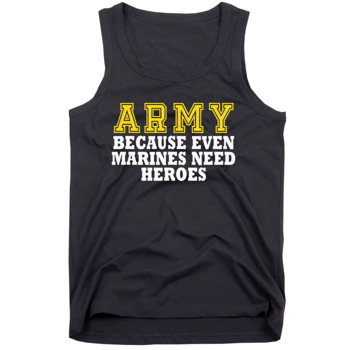 Army because even marines need heroes Tank Top