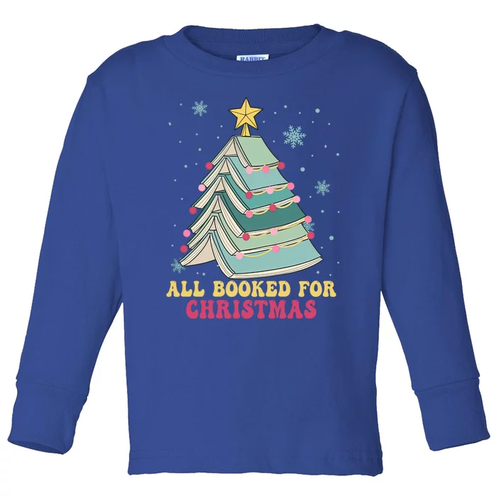 All Booked For Christmas Books Christmas Tree Librarian Xmas Cool Gift Toddler Long Sleeve Shirt