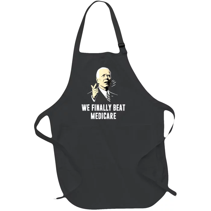 Anti Biden Funny Joe Biden We Finally Beat Medicare Gift Full-Length Apron With Pocket