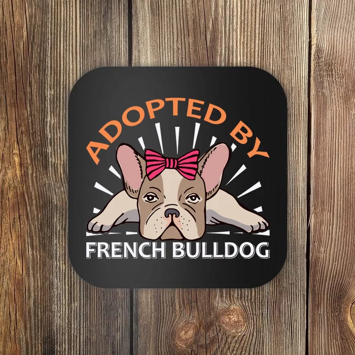 Adopted By French Bulldog Coaster