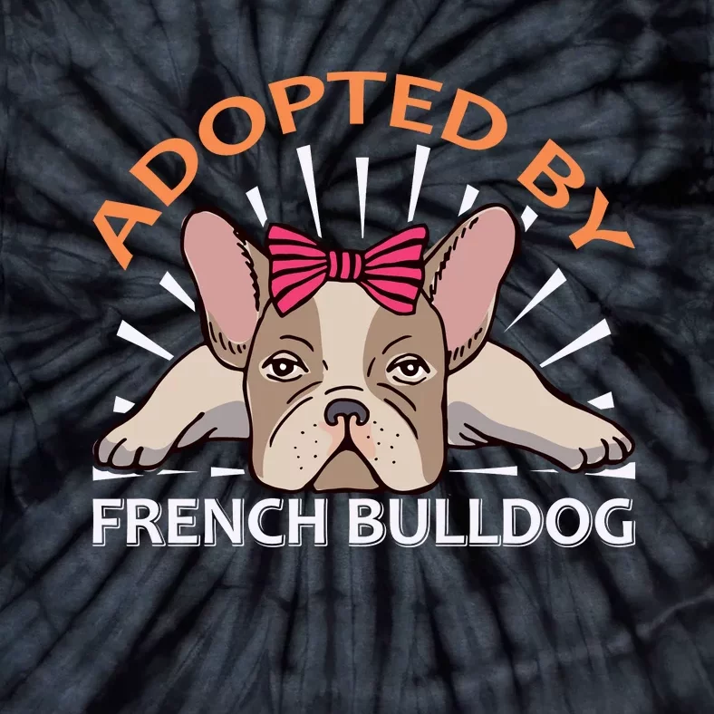 Adopted By French Bulldog Tie-Dye T-Shirt