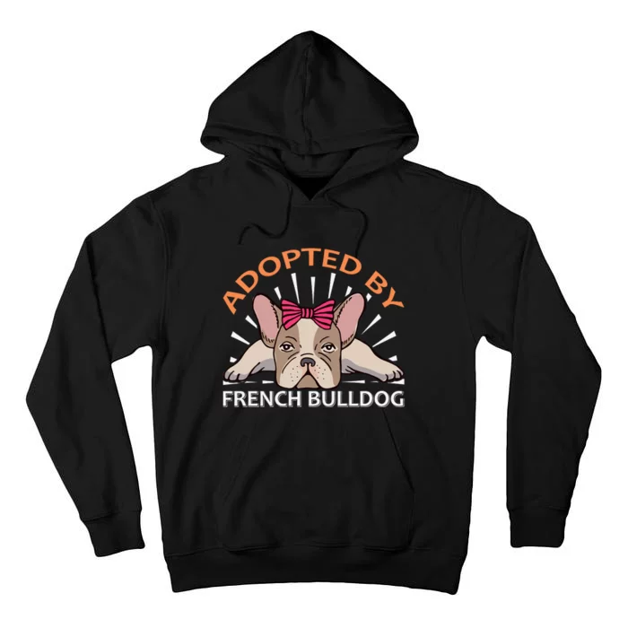 Adopted By French Bulldog Tall Hoodie