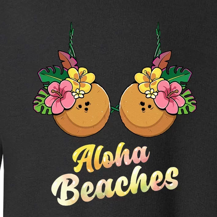 Aloha Beaches Funny Summer Coconut & Flower Bra Toddler Sweatshirt