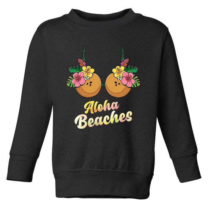 Aloha Beaches Funny Summer Coconut & Flower Bra Toddler Sweatshirt