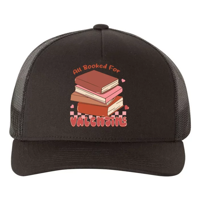 All Booked For Valentines Teacher Yupoong Adult 5-Panel Trucker Hat