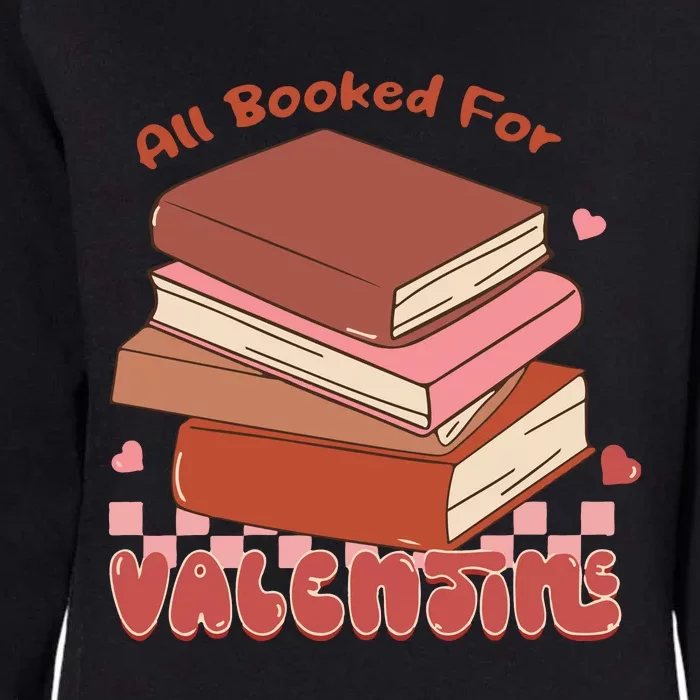 All Booked For Valentines Teacher Womens California Wash Sweatshirt