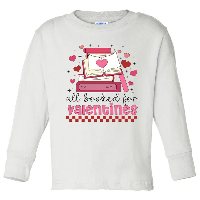 All Booked For Valentine Book Lover Bookish Toddler Long Sleeve Shirt