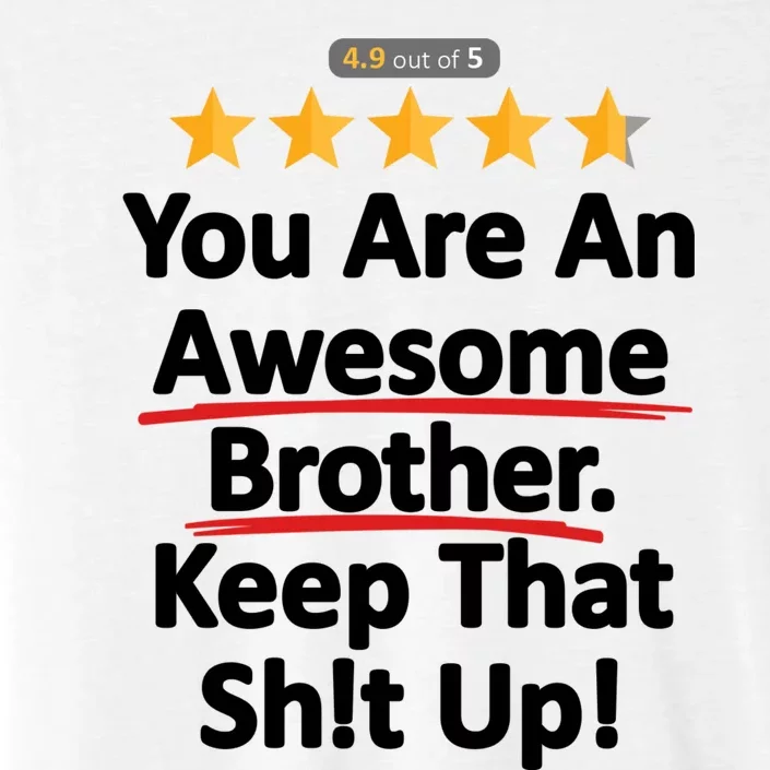 Awesome Brother Funny Gift Idea ChromaSoft Performance T-Shirt