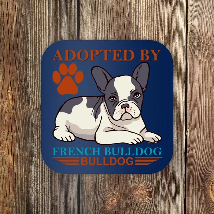 Adopted By French Bulldog Coaster