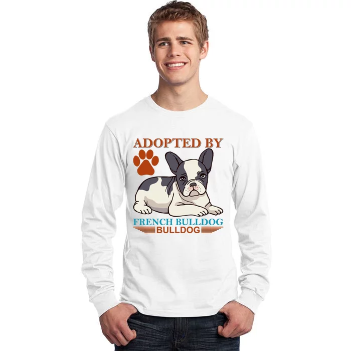 Adopted By French Bulldog Tall Long Sleeve T-Shirt