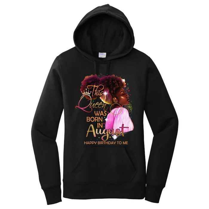 August Birthday Funny Melanin Afro Queen Black Wo Women's Pullover Hoodie