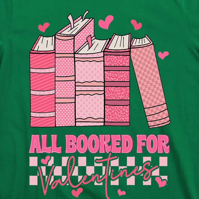 All Booked For Valentines Day Teachers Book Lovers Librarian T-Shirt