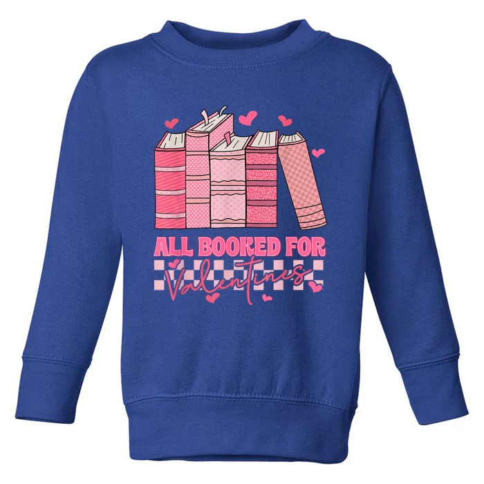 All Booked For Valentines Day Teachers Book Lovers Librarian Toddler Sweatshirt