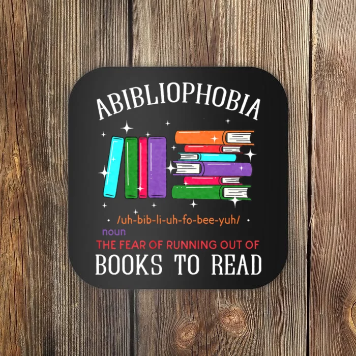 Abibliophobia Bibliophilia Fear Read Bibliophile Bookworm Coaster