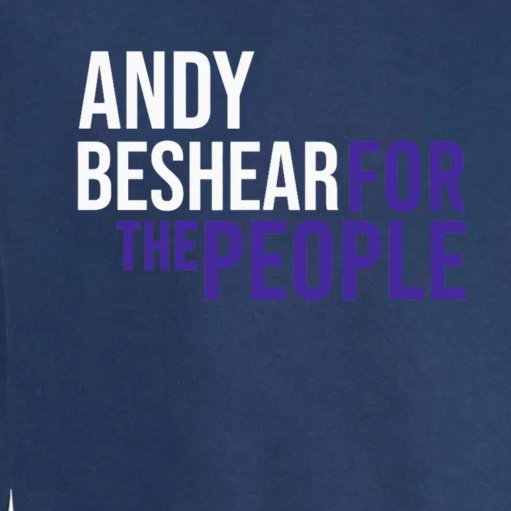 Andy Beshear For The People | Liberal Democrat USA Garment-Dyed Sweatshirt