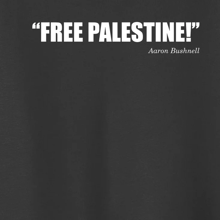 Aaron Bushnell Free Palestine Toddler T-Shirt