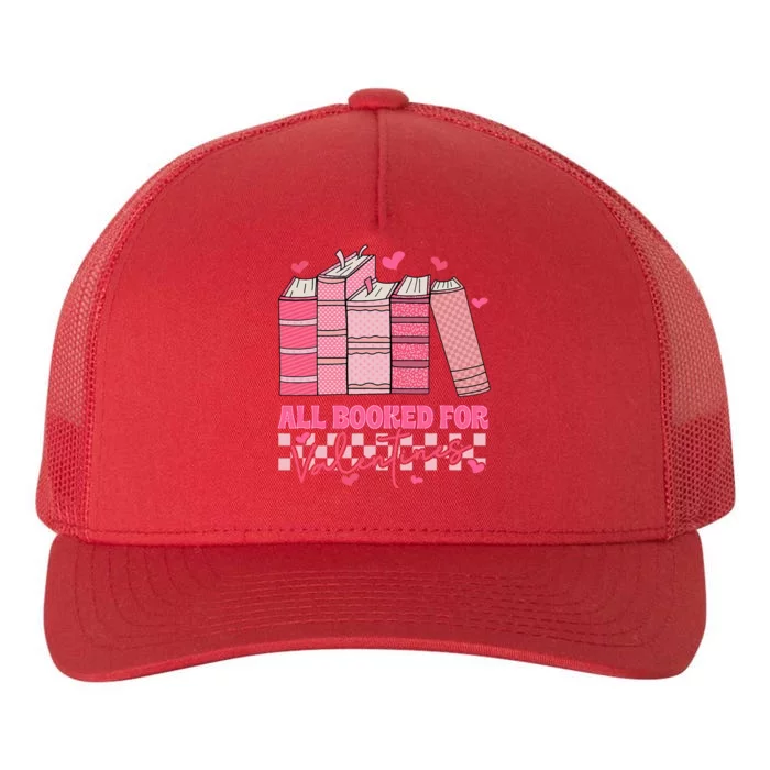 All Booked For Valentines Day Teachers Book Lovers Librarian Yupoong Adult 5-Panel Trucker Hat