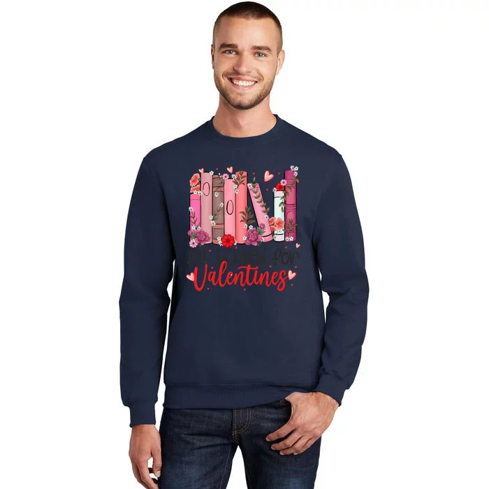 All Booked For Valentines Day Tall Sweatshirt