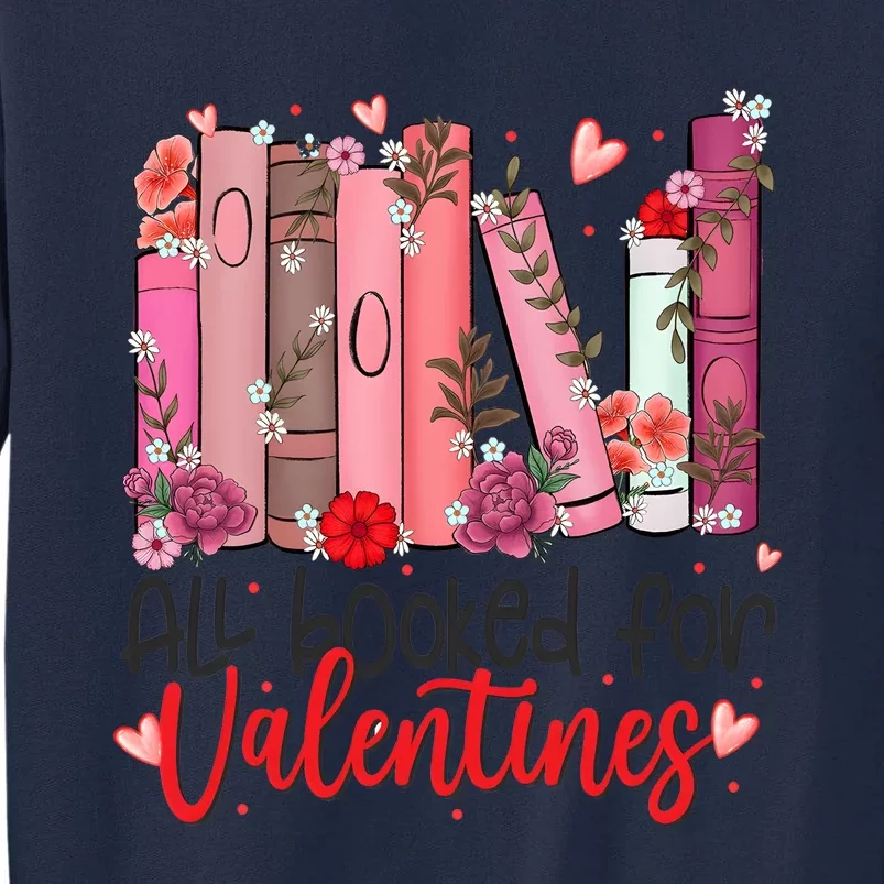 All Booked For Valentines Day Tall Sweatshirt