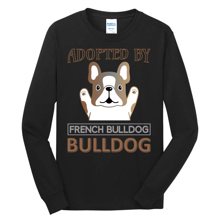 Adopted By French Bulldog Tall Long Sleeve T-Shirt