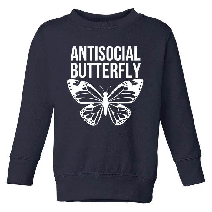 Antisocial Butterfly Funny Introverted Toddler Sweatshirt