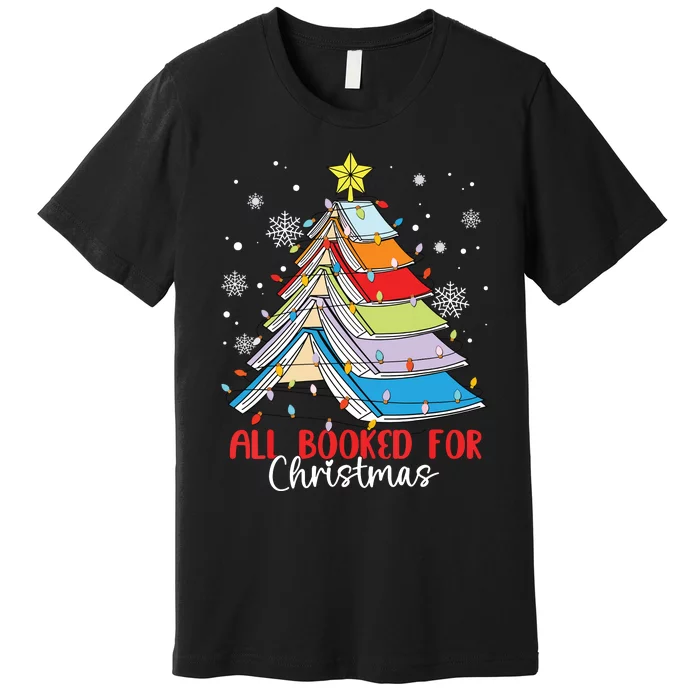 All Booked For Christmas Book Christmas Tree Lights Premium T-Shirt