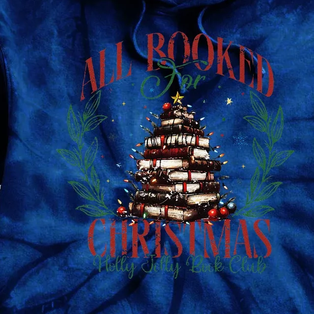 All Booked For Christmas Holly Max Jolly Book Reading Tie Dye Hoodie