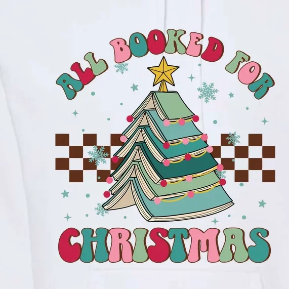 All Booked For Christmas Tree Book Funny Bookish Christmas Premium Hoodie