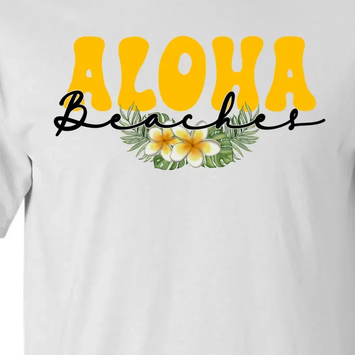 Aloha Beaches Funny Hawaii Tropical Tall T-Shirt