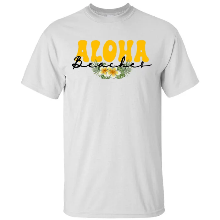 Aloha Beaches Funny Hawaii Tropical Tall T-Shirt