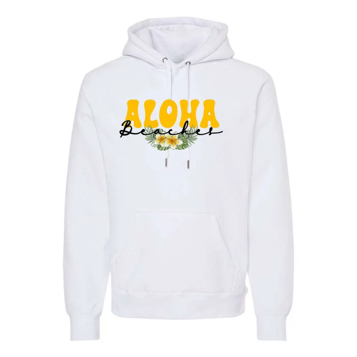 Aloha Beaches Funny Hawaii Tropical Premium Hoodie