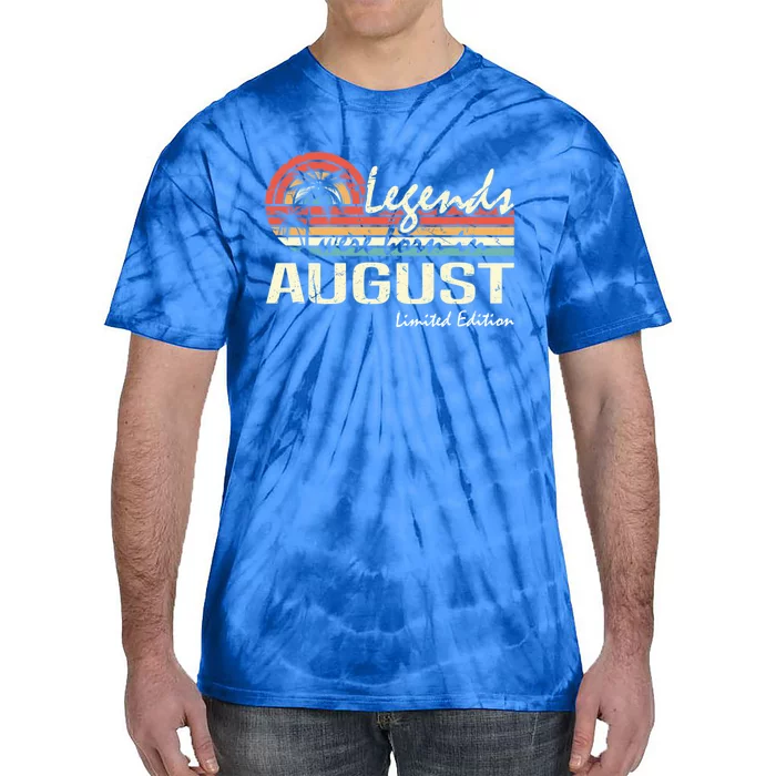 August Birthday Gift Legends Were Born In August Vintage Great Gift Tie-Dye T-Shirt