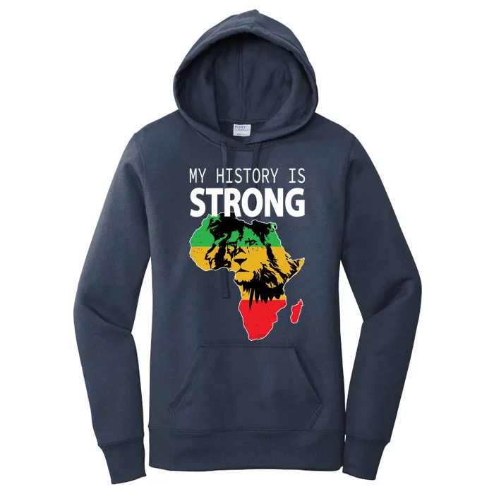 African Black Gift My History Is Strong History Gift Women's Pullover Hoodie