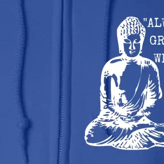 Always Be Grateful What You Have Funny Buddha Teaching Quote Meaningful Gift Full Zip Hoodie