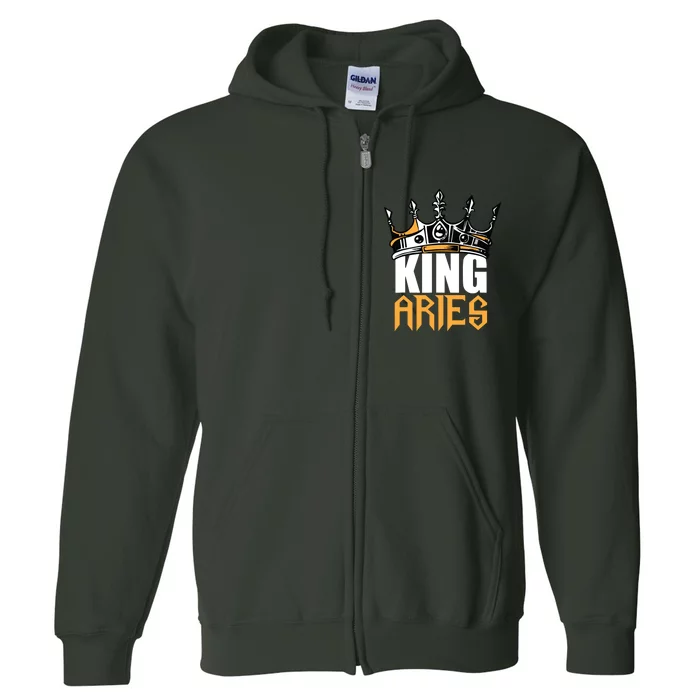 Aries Birthday Gifts King Aries Zodiac Full Zip Hoodie